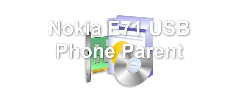 Nokia E71 USB Phone Parent