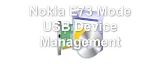 Nokia E73 Mode USB Device Management