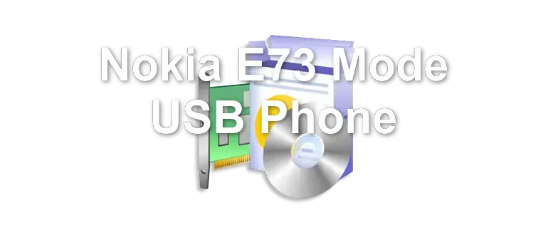 Nokia E73 Mode USB Phone