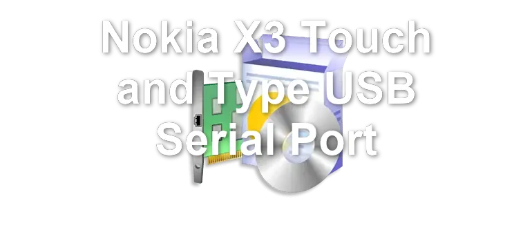 Nokia X3 Touch and Type USB Serial Port