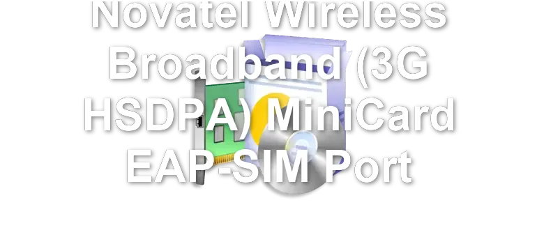 Novatel Wireless Broadband (3G HSDPA) MiniCard EAP-SIM Port