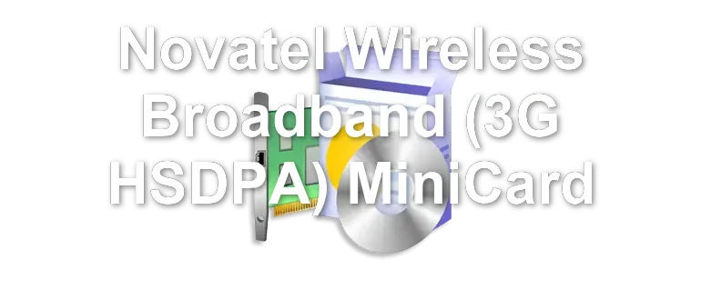 Novatel Wireless Broadband (3G HSDPA) MiniCard