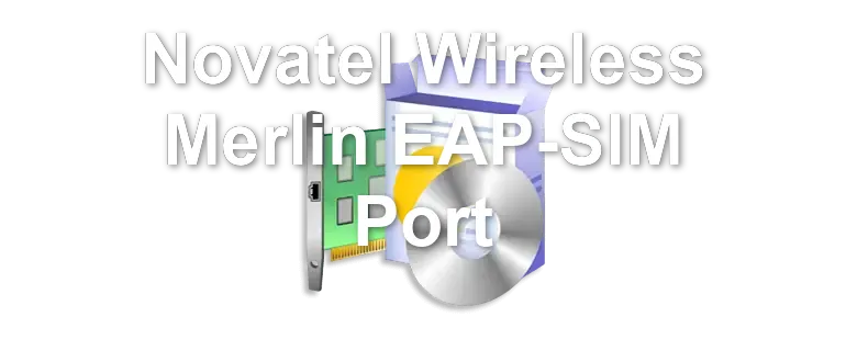 Novatel Wireless Merlin EAP-SIM Port