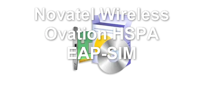 Novatel Wireless Ovation HSPA EAP-SIM