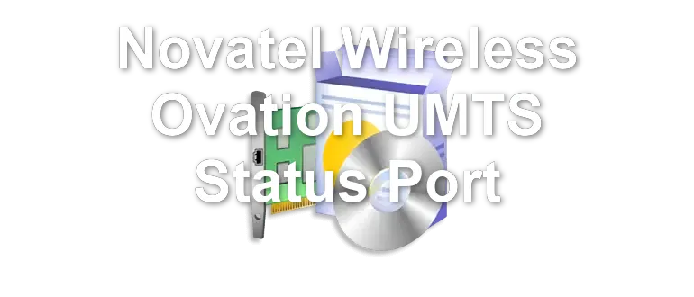 Novatel Wireless Ovation UMTS Status Port