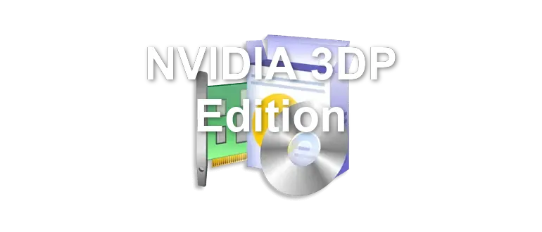 NVIDIA 3DP Edition
