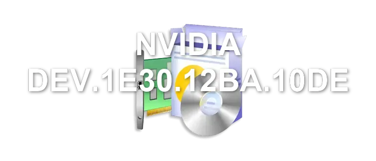 NVIDIA DEV.1E30.12BA.10DE
