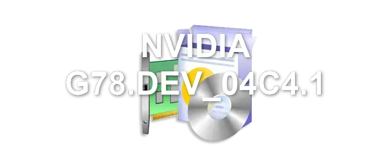 NVIDIA G78.DEV_04C4.1