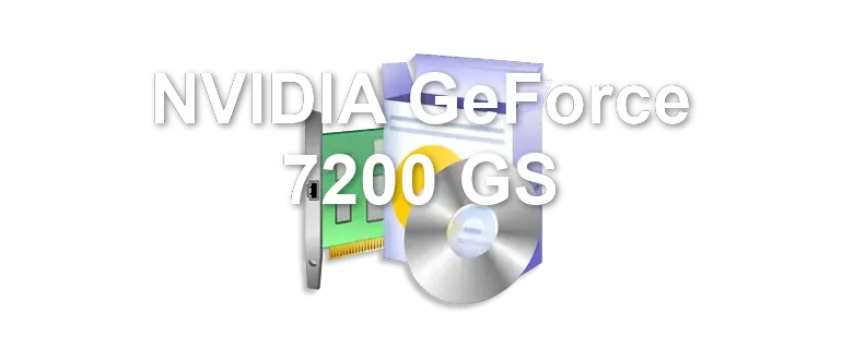 NVIDIA GeForce 7200 GS
