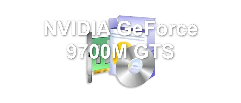 NVIDIA GeForce 9700M GTS