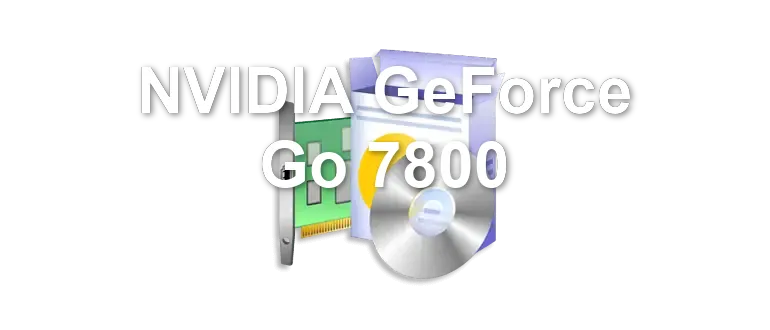 NVIDIA GeForce Go 7800