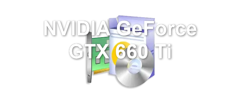 NVIDIA GeForce GTX 660 Ti