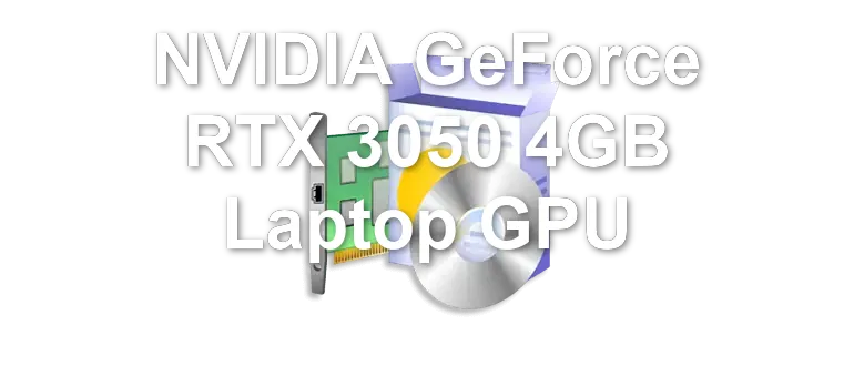 NVIDIA GeForce RTX 3050 4GB Laptop GPU