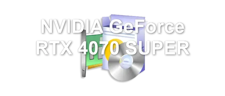 NVIDIA GeForce RTX 4070 SUPER