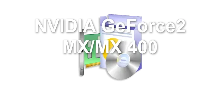 NVIDIA GeForce2 MX/MX 400