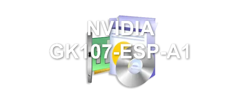 NVIDIA GK107-ESP-A1