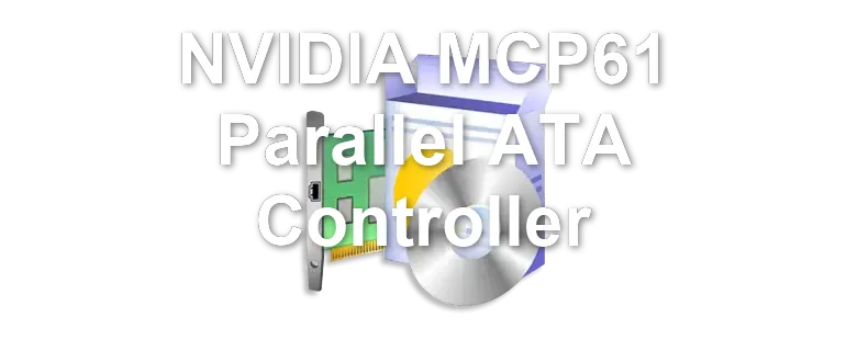 NVIDIA MCP61 Parallel ATA Controller