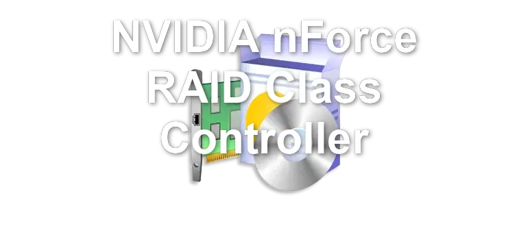 NVIDIA nForce RAID Class Controller