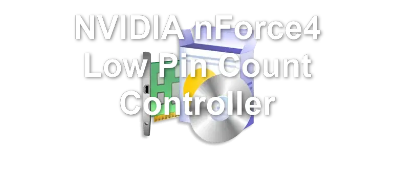 NVIDIA nForce4 Low Pin Count Controller