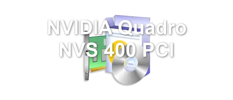 NVIDIA Quadro NVS 400 PCI