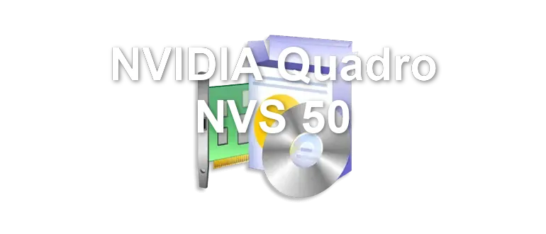 NVIDIA Quadro NVS 50