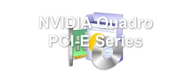 NVIDIA Quadro PCI-E Series