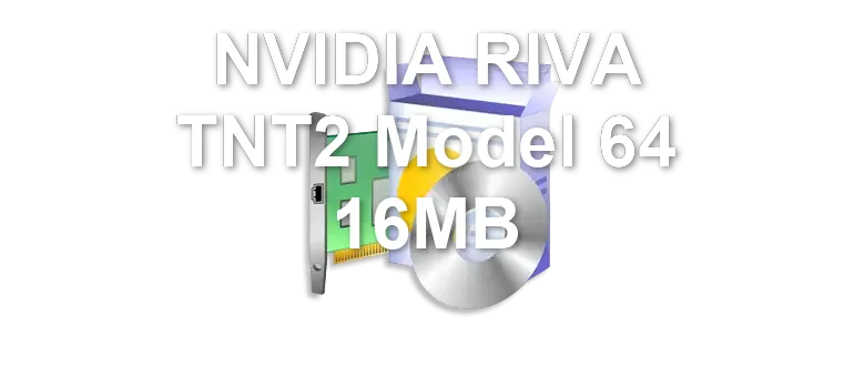 NVIDIA RIVA TNT2 Model 64 16MB