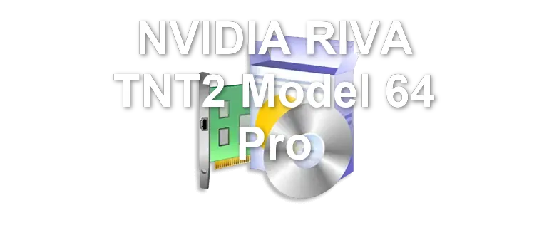 NVIDIA RIVA TNT2 Model 64 Pro