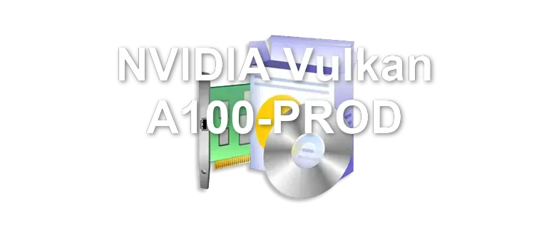 NVIDIA Vulkan A100-PROD