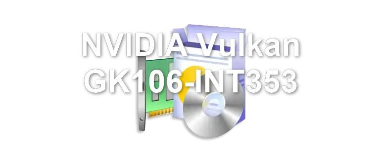 NVIDIA Vulkan GK106-INT353