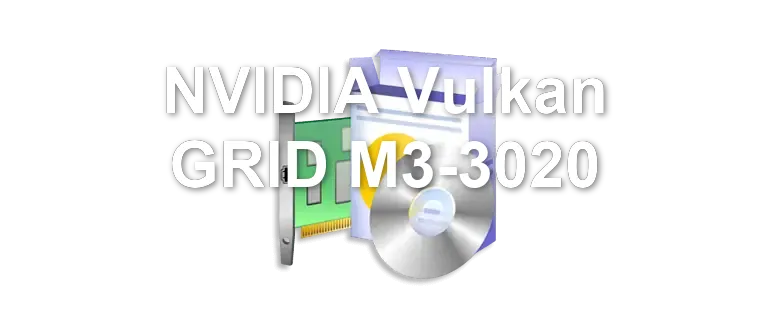 NVIDIA Vulkan GRID M3-3020