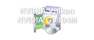 NVIDIA Vulkan NVIDIA GV104M