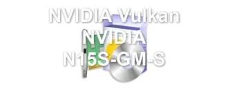 NVIDIA Vulkan NVIDIA N15S-GM-S