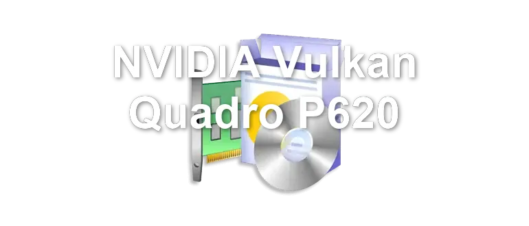 NVIDIA Vulkan Quadro P620