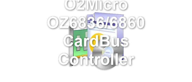 O2Micro OZ6836/6860 CardBus Controller