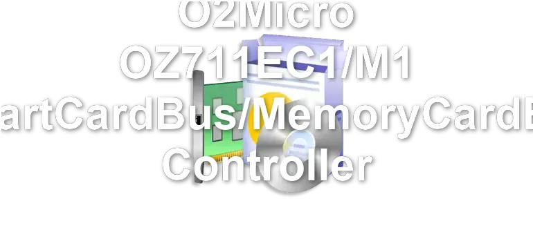 O2Micro OZ711EC1/M1 SmartCardBus/MemoryCardBus Controller