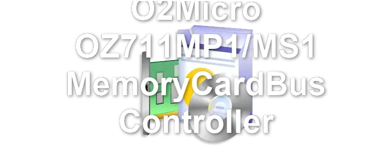 O2Micro OZ711MP1/MS1 MemoryCardBus Controller