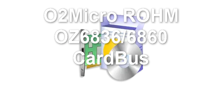 O2Micro ROHM OZ6836/6860 CardBus