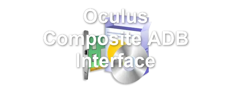 Oculus Composite ADB Interface