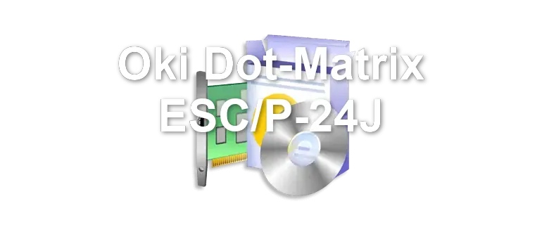 Oki Dot-Matrix ESC/P-24J