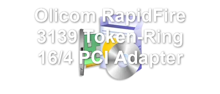 Olicom RapidFire 3139 Token-Ring 16/4 PCI Adapter
