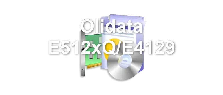 Olidata E512xQ/E4129