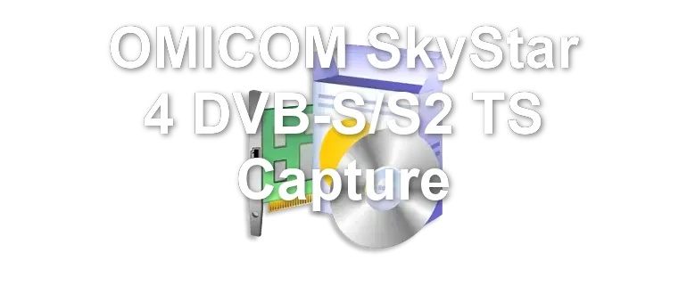 OMICOM SkyStar 4 DVB-S/S2 TS Capture