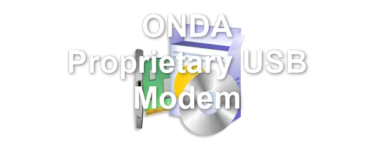 ONDA Proprietary USB Modem