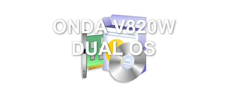 ONDA V820W DUAL OS