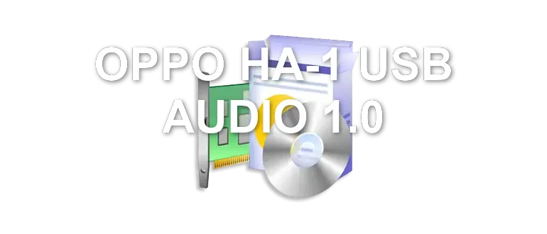 OPPO HA-1 USB AUDIO 1.0