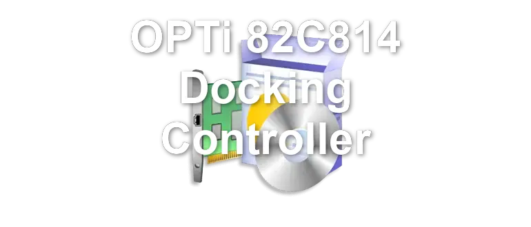 OPTi 82C814 Docking Controller
