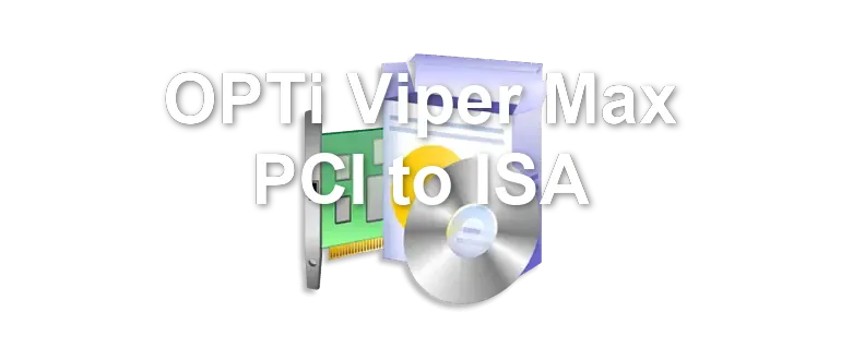 OPTi Viper Max PCI to ISA
