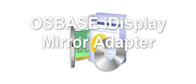 OSBASE iDisplay Mirror Adapter