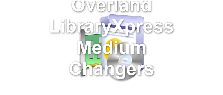 Overland LibraryXpress Medium Changers